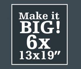 SIX 13x19" art prints - FREE SHIPPING