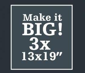 Print THREE BIG 13x19 Art Prints