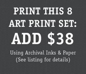 EIGHT 8x10' Art Prints Upgrade (Archival Inks and Paper)